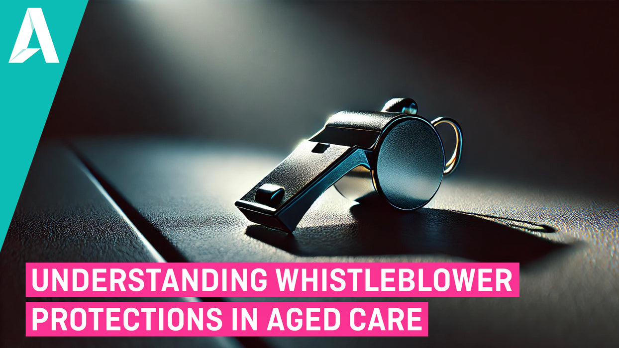 Understanding Whistleblower Protections in Aged Care