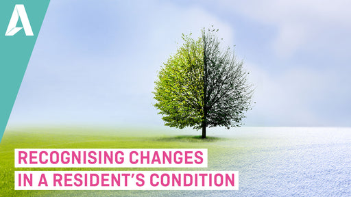 Recognising Changes in a Resident's Condition